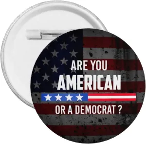 Are You American or a Democrat Express Your Unique Style with Our Fashionable Round Badges