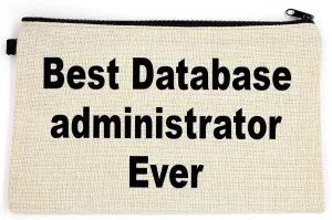 Database administrator Makeup Bag, Gift For Database administrator, Best Database administrator Ever, Toiletry Bag, Birthday Gift For Her, Makeup Bag For Women, Christmas Gift Bag