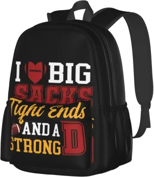 I Love Big Sacks Tight Ends and A Strong D Funny Football Backpack Casual Laptop Backpack Large Capacity Double Shoulder Bag Travel Daypack For Women Men